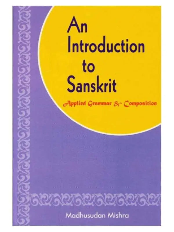 एन इंट्रोडक्शन टो संस्कृत  An Introduction to Sanskrit - Retail Maharaj