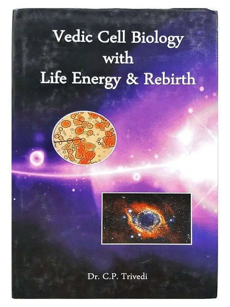 वैदिक सेल बायोलॉजी विथ लाइफ एनर्जी & रेबीर्थ  Vedic Cell Biology With Life Energy & Rebirth - Retail Maharaj