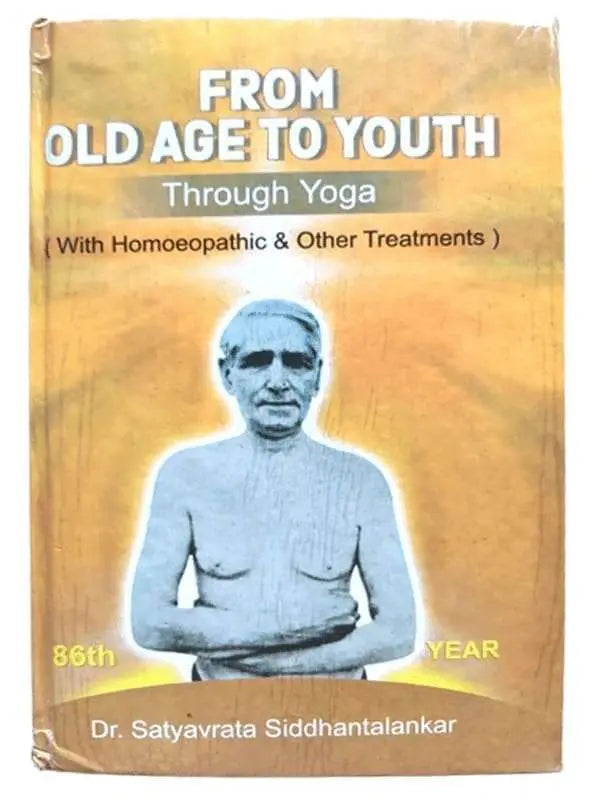 फ्रॉम ओल्ड ऐज टू यूथ  FROM OLD AGE TO YOUTH THROGH YOGA - Retail Maharaj