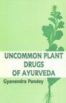 Uncommon Plants Drugs of Ayurveda - Retail Maharaj