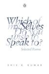 Which of My Selves Do You: Wish to Speak - Retail Maharaj