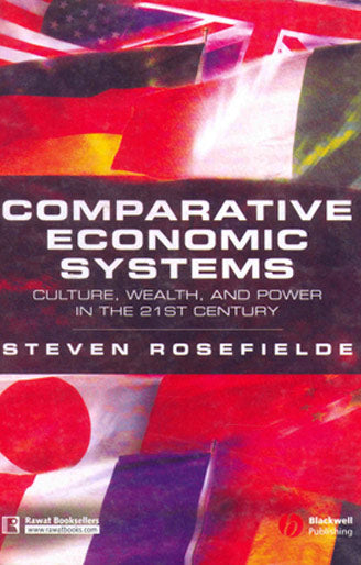 Comparative Economic Systems: Culture, Wealth and Power in the 21st Century - Retail Maharaj