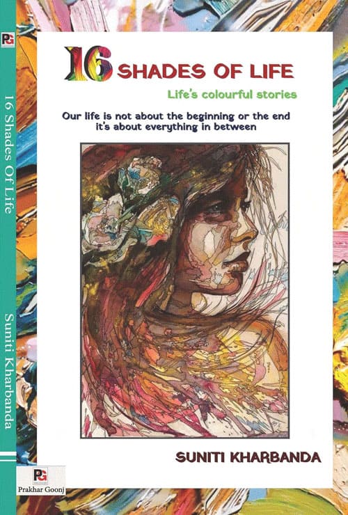 16 Shades Of Life (Life’s Colourful Stories) (English Version)
