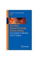 THE SAGES MANUAL OF STRATEGIC DECISION MAKING CASE STUDIES IN MINIMAL ACCESS SURGERY