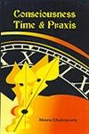 Consciousness, Time & Praxis - Retail Maharaj