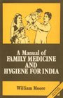 A Manual of Family Medicine and Hygiene for India (Indian Medical Science) - Retail Maharaj