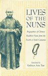 Lives Of The Nuns : Biographies Of Chines Buddhist Nuns From The Fourth To Sixth Centuries - Retail Maharaj