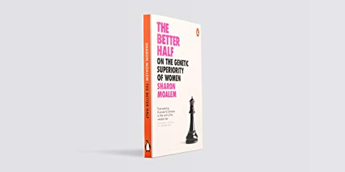 The Better Half: On the Genetic Superiority of Women - Retail Maharaj