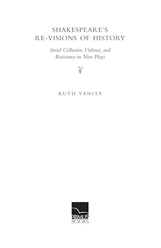 Primus Books- Shakespeare's Re-Visions of History: Social Collusion, Violence, and Resistance in Nine Plays - Retail Maharaj