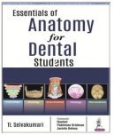 ESSENTIALS OF ANATOMY FOR DENTAL STUDENTS