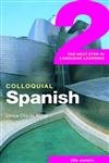 Colloquial Spanish 2: The Next Step in Language Learning (Colloquial Series) - Retail Maharaj