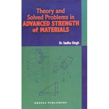 Theory and Solved Problems in Advanced Strength of Materials - Retail Maharaj