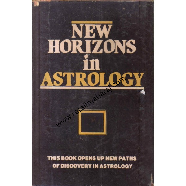 New horizons in astrology 1st edition - Retail Maharaj