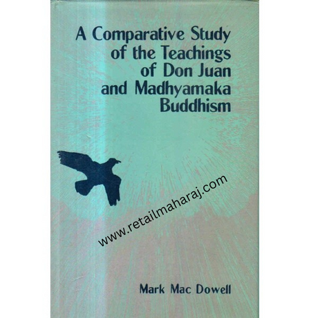 A comparative study of don juan and madhyamaka buddhism - Retail Maharaj