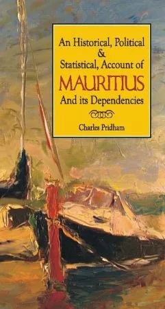 Historical, Political and Statistical, Account of Mauritius - Retail Maharaj