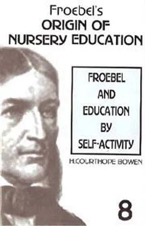 Froebel’s and Education by Self-Activity - Retail Maharaj