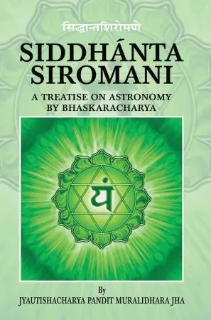 Siddhanta Siromani. A Treatise on Astronomy by Bhaskaracharya - Retail Maharaj