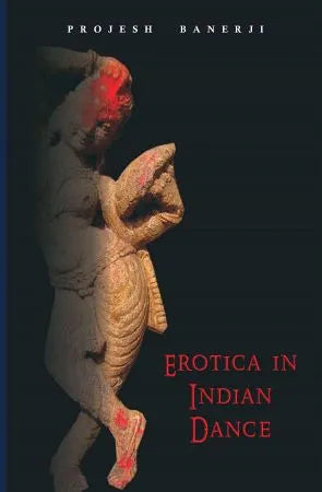 Erotica in Indian Dance - Retail Maharaj