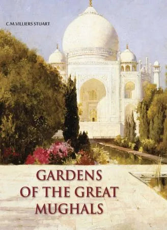 Gardens of the Great Mughals - Retail Maharaj