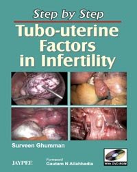 STEP BY STEP TUBO-UTERINE FACTORS IN INFERTILITY (WITH DVD-ROM)