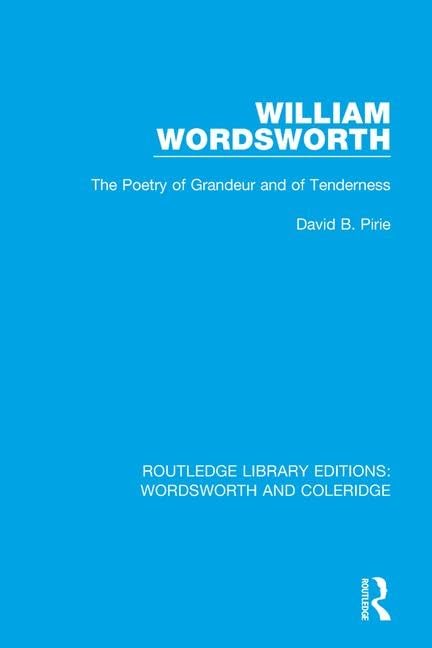 William Wordsworth: The Poetry of Grandeur and of Tenderness: 8 (RLE: Wordsworth and Coleridge) - Retail Maharaj
