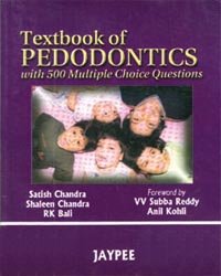 Textbook Of Pedodontics With 500 Multiple Choice Questions