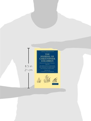 Journal of Christopher Columbus (During his First Voyage, 1492-93): And Documents Relating the Voyages of John Cabot and Gaspar Corte Real (Cambridge Library Collection - Hakluyt First Series) - Retail Maharaj