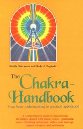 The Chakra - Handbook: From Basic Understanding to Practical Application to Harmonising the Energy Centers with Music, Colors, etc.: From Basic ... Massage, Aspects of Nature and Meditation - Retail Maharaj
