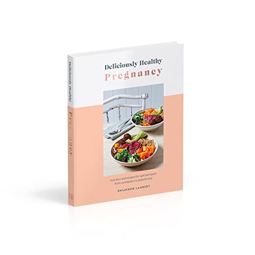 Deliciously Healthy Pregnancy: Nutrition and Recipes for Optimal Health from Conception to Parenthood - Retail Maharaj