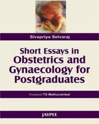 SHORT ESSAYS IN OBSTERICS & GYNAECOLOGY FOR POSTGRADUATES
