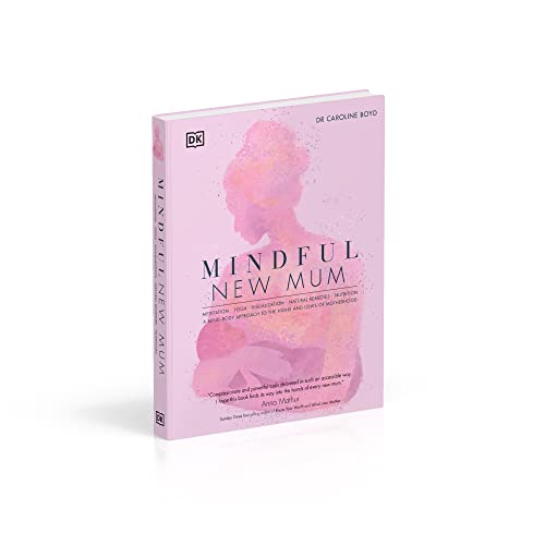 Mindful New Mum: A Mind-Body Approach to the Highs and Lows of Motherhood - Retail Maharaj