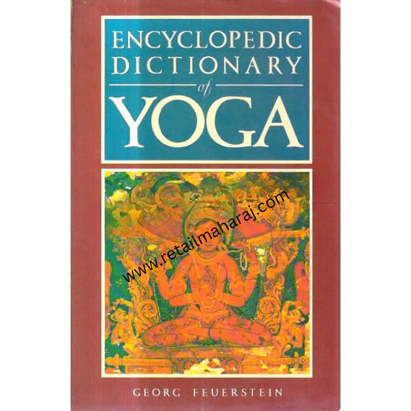 Encyclopedic Dictionary of Yoga - Retail Maharaj