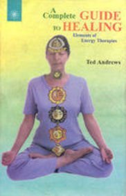 A Complete Guide to Healing: Elements of Energy Therapies - Retail Maharaj