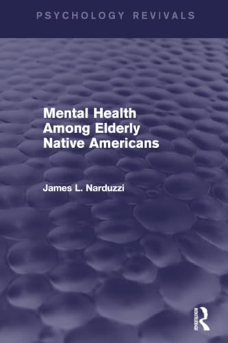 Mental Health Among Elderly Native Americans (Psychology Revivals) - Retail Maharaj