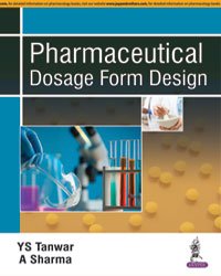 PHARMACEUTICAL DOSAGE FORM DESIGN