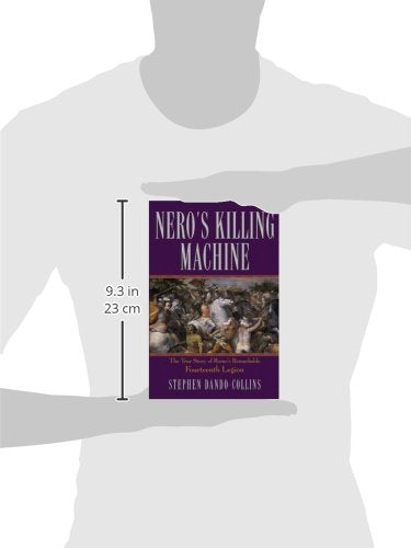 Nero′s Killing Machine: The True Story of Rome′s Remarkable 14th Legion: The True Story of Rome's Remarkable Fourteenth Legion