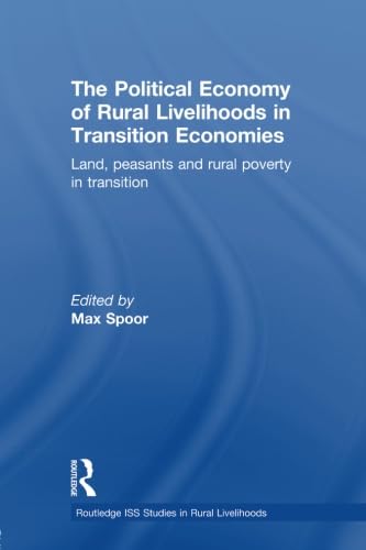 The Political Economy of Rural Livelihoods in Transition Economies: Land, Peasants and Rural Poverty in Transition - Retail Maharaj
