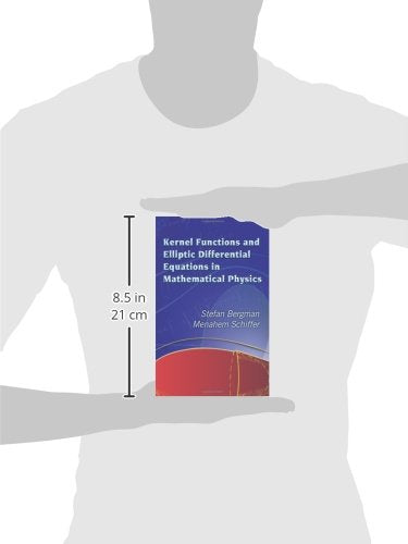 KERNEL FUNCTIONS AND ELLIPTIC DIFFERENTIAL EQUATIONS IN MATHEMATICAL PHYSICS (Dover Books on Mathematics) - Retail Maharaj