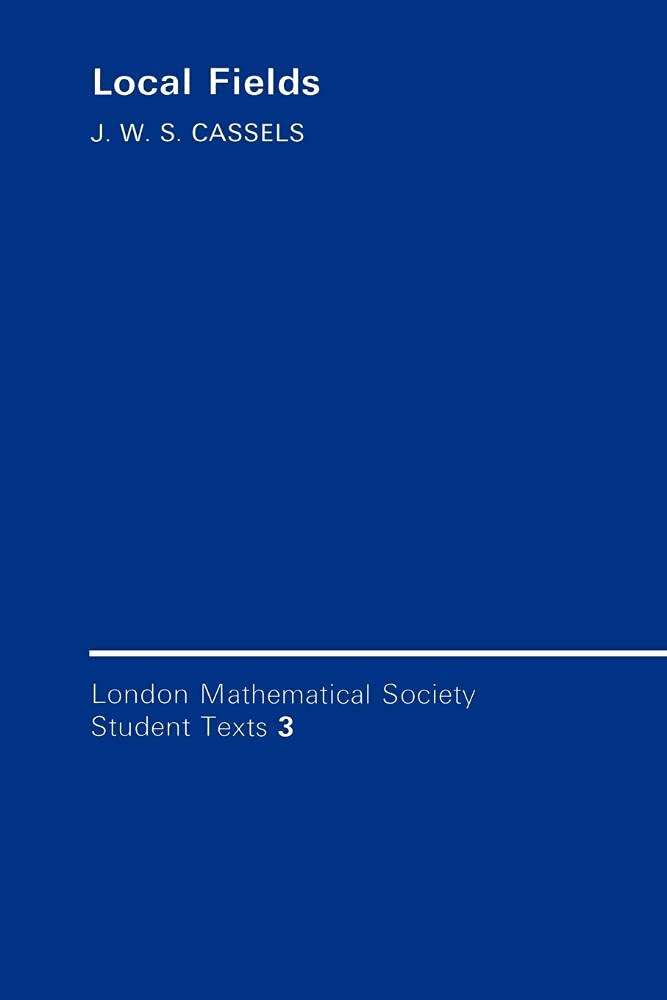 Local Fields (London Mathematical Society Student Texts, Series Number 3) - Retail Maharaj