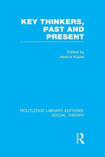 Key Thinkers, Past and Present (RLE Social Theory) (Routledge Library Editions: Social Theory) - Retail Maharaj