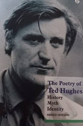 The Poetry of Ted Hughes: History, Myth, Identity - Retail Maharaj