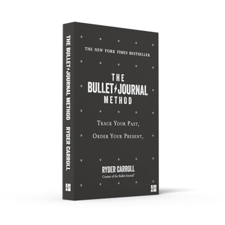 The Bullet Journal Method: Track Your Past, Order Your Present, Plan Your Future - Retail Maharaj