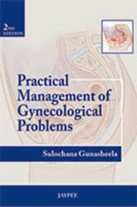 PRACTICAL MANAGEMENT OF GYNECOLOGICAL PROBLEMS