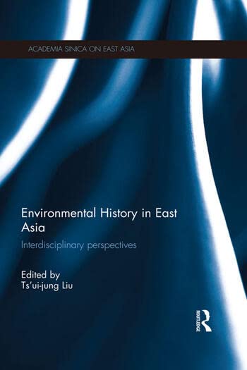 Environmental History in East Asia - Retail Maharaj