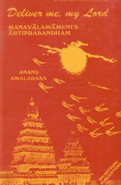 Deliver me, my lord: A translation of Manavalamamuni's Artiprabandham (Sri Garib Dass oriental series) - Retail Maharaj