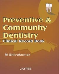 PREVENTIVE & COMMUNITY DENTISTRY CLINICAL RECORD BOOK
