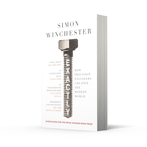Exactly: How Precision Engineers Created the Modern World - Retail Maharaj