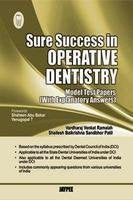 SURE SUCCESS IN OPERATIVE DENTISTRY (MODEL TEST PAPERS WITH EXPLANATORY ANSWERS)