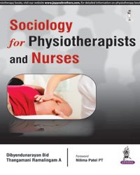 SOCIOLOGY FOR PHYSIOTHERAPISTS AND NURSES