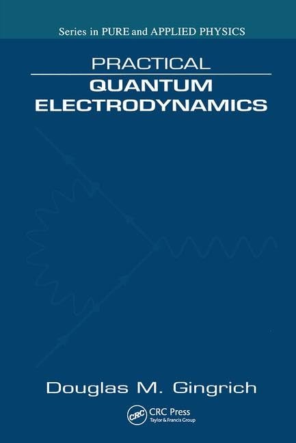 Practical Quantum Electrodynamics: 0 (Pure And Applied Physics) - Retail Maharaj